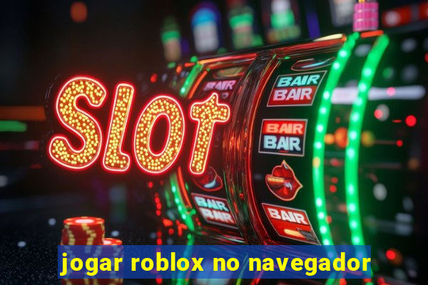 jogar roblox no navegador